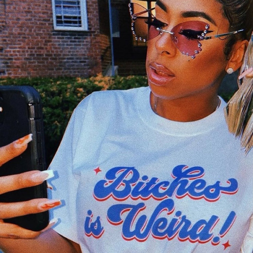 Classic Fit B*tches is Weird Tee