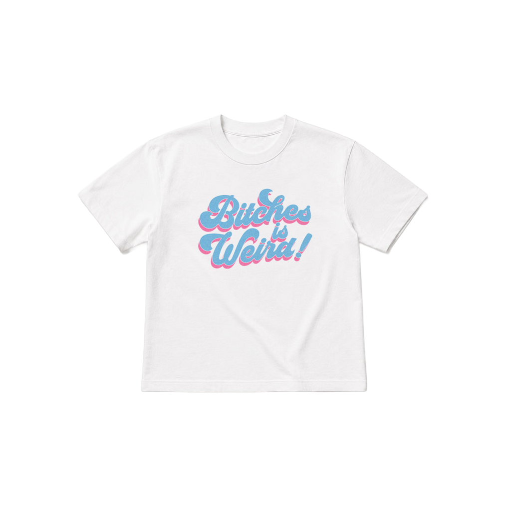 Classic Fit B*tches is Weird Tee