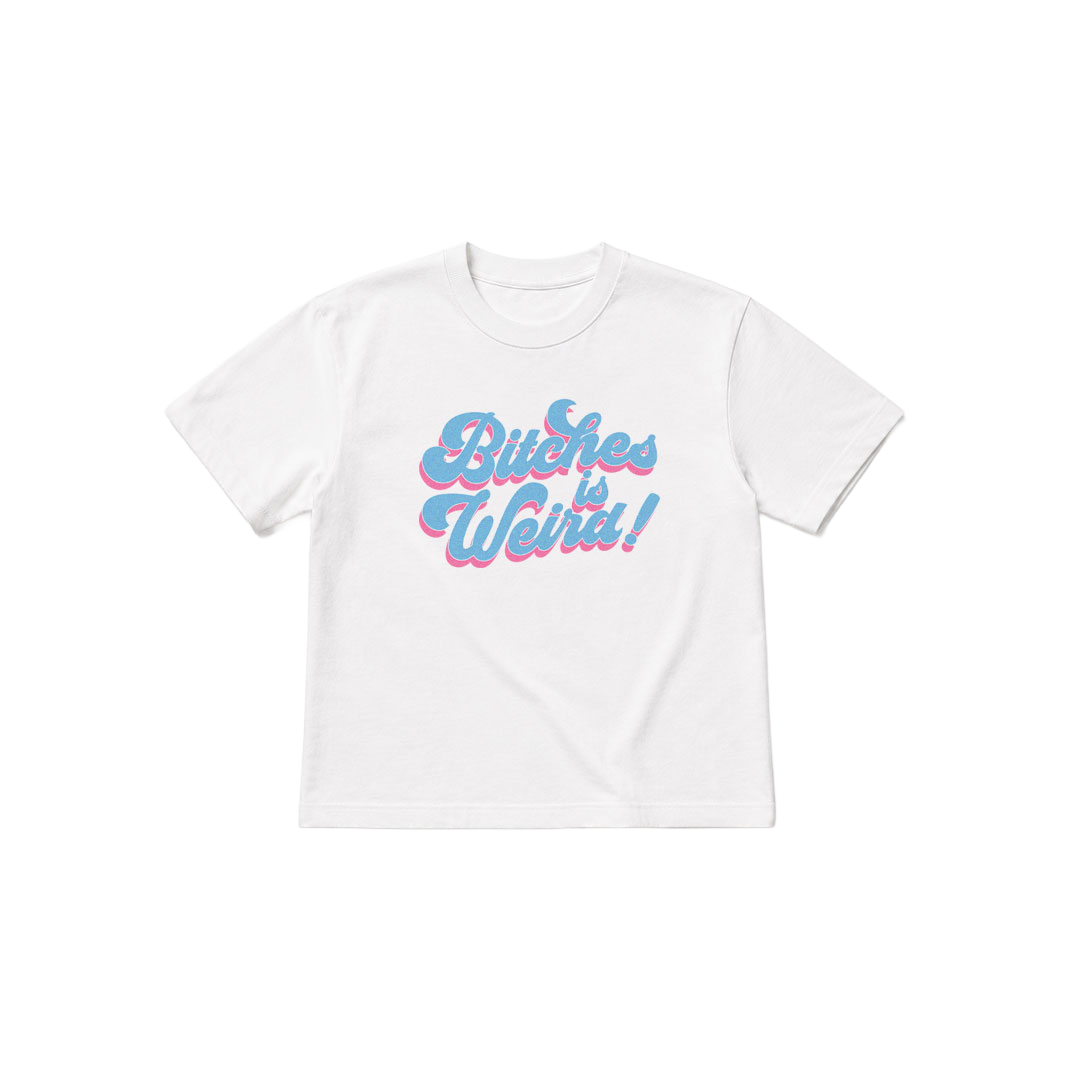 Classic Fit B*tches is Weird Tee