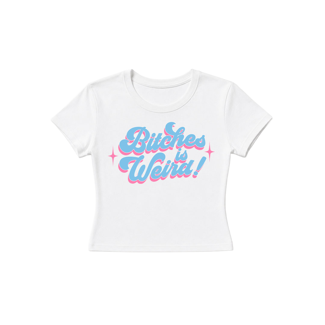 CLASSIC BITCHES IS WEIRD BABY TEE